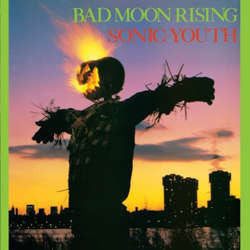 Sonic Youth "Bad Moon Rising" LP