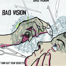 Bad Vision "Turn Out Your Sockets" LP