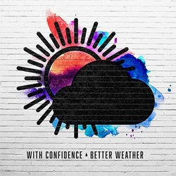 With Confidence "Better Weather" LP