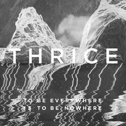 Thrice "To Be Everywhere Is To Be Nowhere" CD