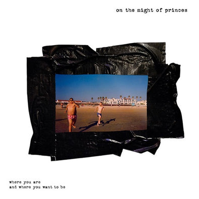 On The Might Of Princes "Where You Are And Where You Want To Be" LP