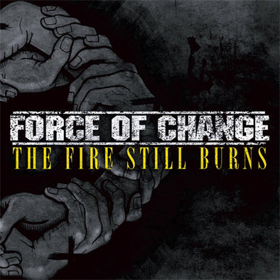 Force Of Change "The Fire Still Burns" LP