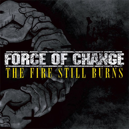 Force Of Change "The Fire Still Burns" LP