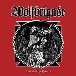 Wolfbrigade "Run With The Hunted" CD