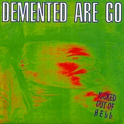Demented Are Go! "Kicked Out Of Hell" LP