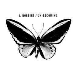 J. Robbins "Un-Becoming" LP