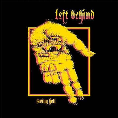 Left Behind "Seeing Hell" LP