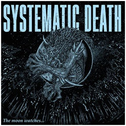 Systematic Death "The Moon Watches" LP