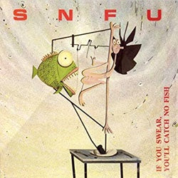 SNFU "If You Swear, You'll Catch No Fish" CD