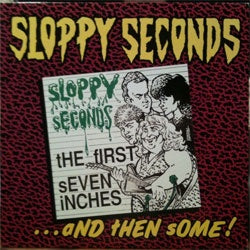 Sloppy Seconds "The First Seven Inches...And Then  Some" LP