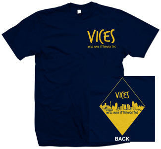 Vices "We'll Make It Through This" T Shirt
