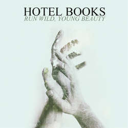 Hotel Books "Run Wild, Young Beauty" CD