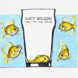 Lucy Wilson "Full To The Brim" 7"
