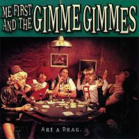 Me First And The Gimme Gimmes "Are A Drag" LP