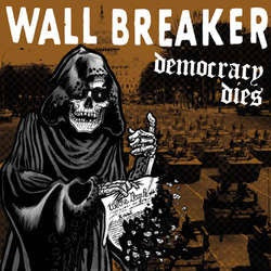 Wallbreaker "Democracy Dies" LP