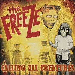 The Freeze "Calling All Creatures" CD