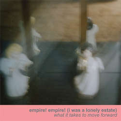 Empire! Empire! (I Was A Lonely Estate) "What It Takes To Move Forward" CD