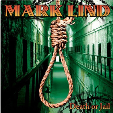 Mark Lind "Death Or Jail" CD
