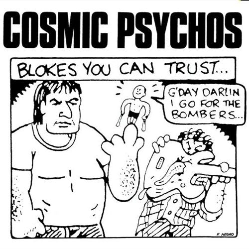 Cosmic Psychos "Blokes You Can Trust" LP
