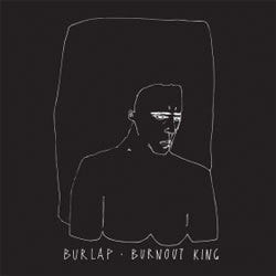 Burlap "Burnout King" LP