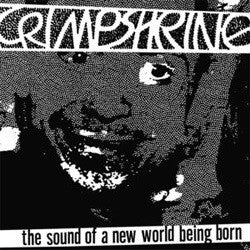 Crimpshrine "Sound Of A New World Being Born" LP