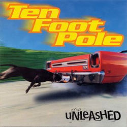 Ten Foot Pole "Unleashed" LP