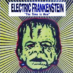 Electric Frankenstein "The Time Is Now" LP