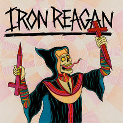 Iron Reagan "Crossover Ministry" LP