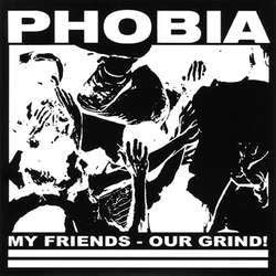 Phobia "My Friends - Our Grind" 7"