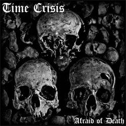 Time Crisis "Afraid Of Death" 7"
