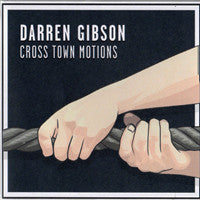 Darren Gibson "Cross Town Motions" CD