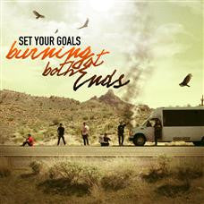 Set Your Goals "Burning At Both Ends" CD