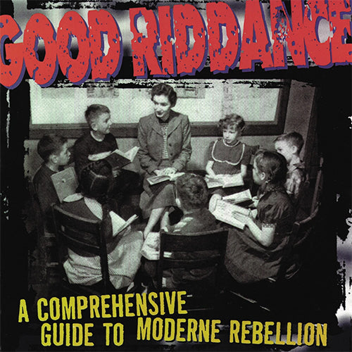 Good Riddance "A Comprehensive Guide To Moderne Rebellion" LP