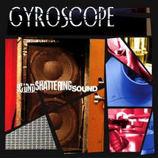 Gyroscope "Sound Shattering Sound" CD