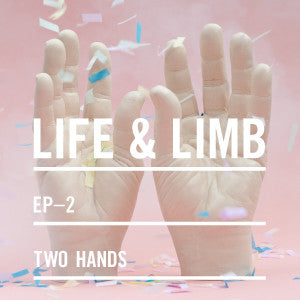 Life & Limb "Two Hands" 7"