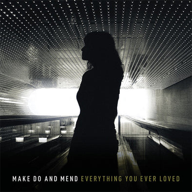 Make Do And Mend "Everything You Ever Loved" LP