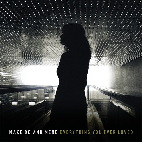 Make Do And Mend "Everything You Ever Loved" LP