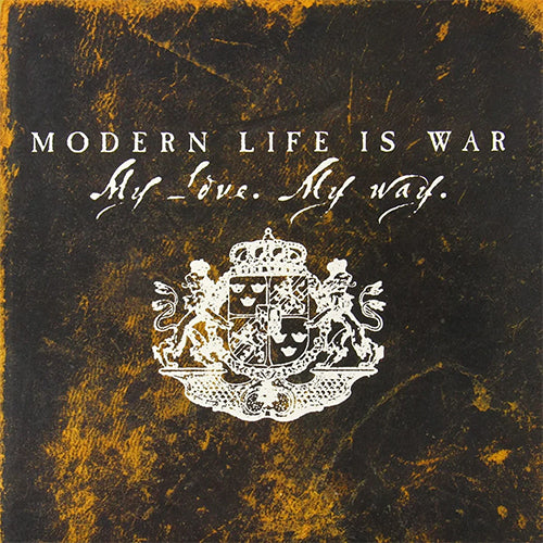 Modern Life Is War "My Love. My Way" LP