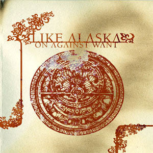 Like...Alaska "On Against Want" LP