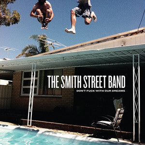 Smith Street Band "Don't Fuck With Our Dreams" 10"