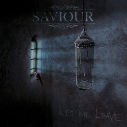 Saviour "Let Me Leave" CD