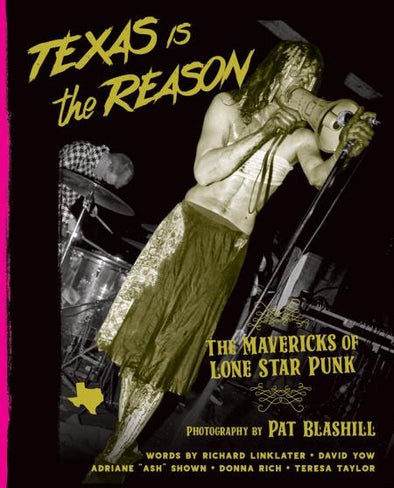 Texas Is The Reason "The Maverick Of Lone Star Punk" Book
