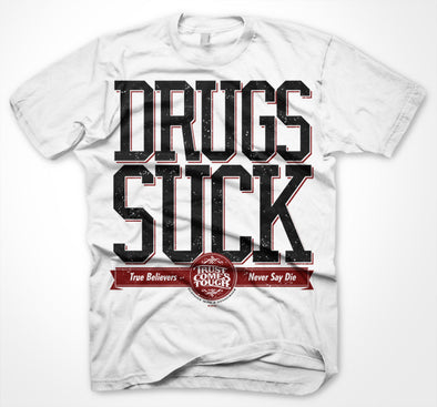 Trust Comes Tough "Drugs Suck" T Shirt