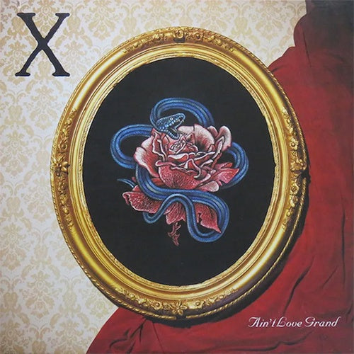 X "Ain't Love Grand"  LP