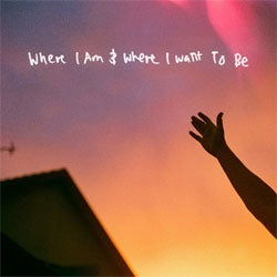Whatever, Forever "Where I Am & Where I Want To Be" 7"