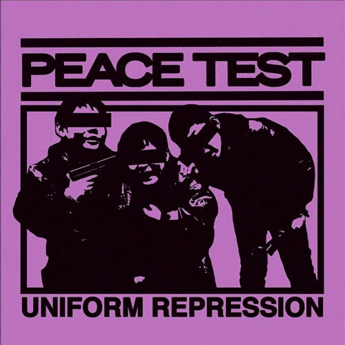 Peace Test "Uniform Repression" 7"