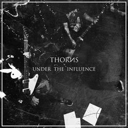 Thorns "Under The Influence" 7"