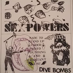 Sex Powers "Dive Bombs" 7"