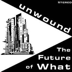Unwound "The Future Of What" LP