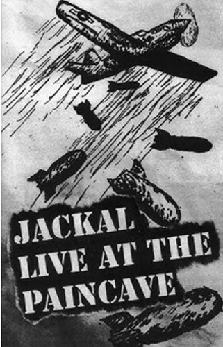 Jackal "Live At The Paincave" Cassette